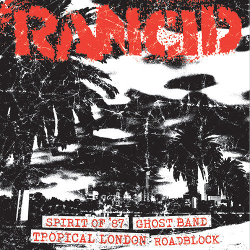RANCID - SPIRIT OF 87+GHOST BAND/TROPICAL LONDON+ROADBLOCK