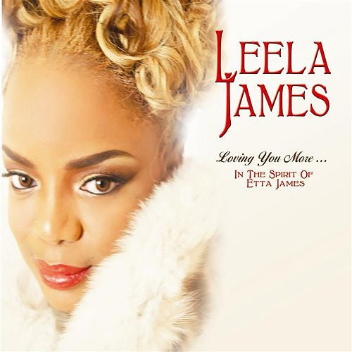 JAMES LEELA - LOVING YOU MORE IN THE SPIRIT OF ETTA JAMES