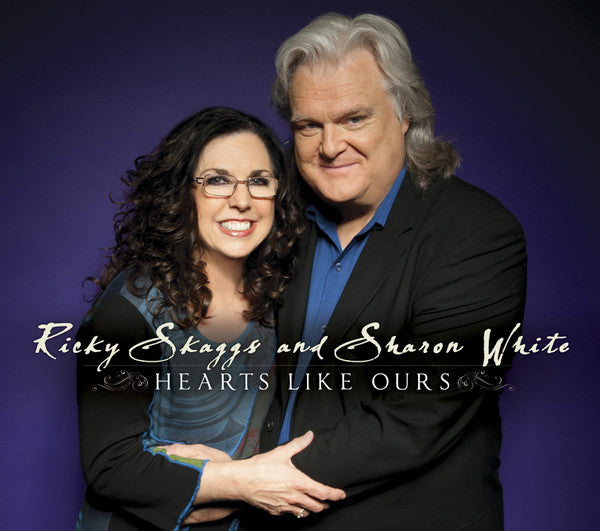 SKAGGS,RICKY / WHITE,SHARON - HEARTS LIKE OURS