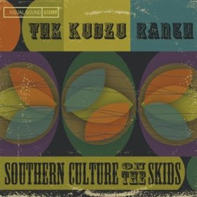 SOUTHERN CULTURE ON THE SKIDS - KUDZU RANCH