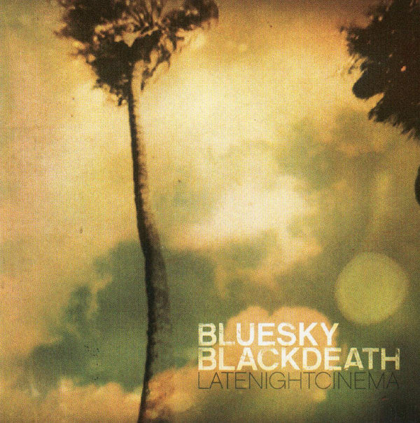 BLUE SKY BLACK DEATH - LATE NIGHT CINEMA
