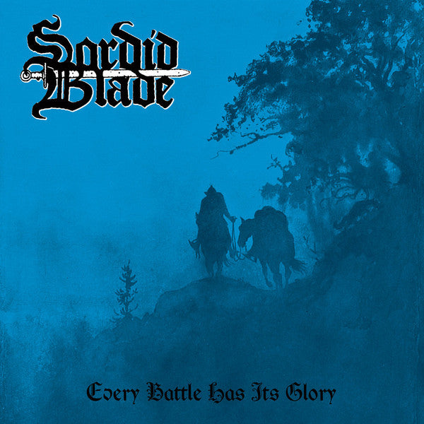 SORDID BLADE - EVERY BATTLE HAS ITS GLORY
