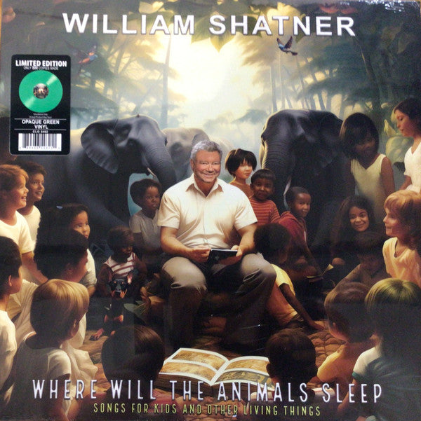 SHATNER,WILLIAM - WHERE WILL THE ANIMALS SLEEP? SONGS FOR KIDS (GREEN VINYL)