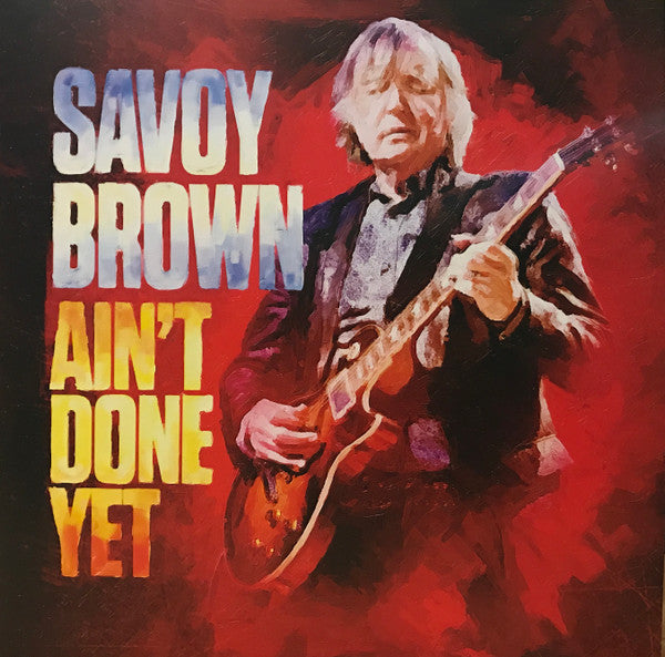 SAVOY BROWN - AIN'T DONE YET