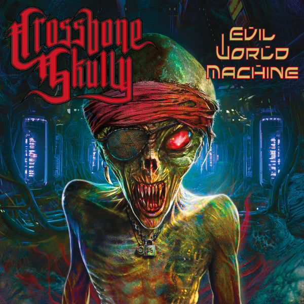 CROSSBONE SKULLY - EVIL WORLD MACHINE (COLOR VINYL)
