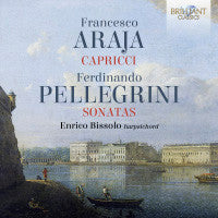 BISSOLO,ENRICO - ARAJA & PELLEGRINI: HARPSICHORD WORKS