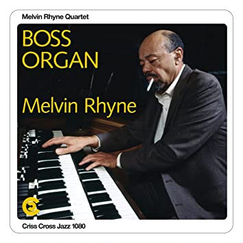 RHYNE,MELVIN QUARTET - BOSS ORGAN (2LP)