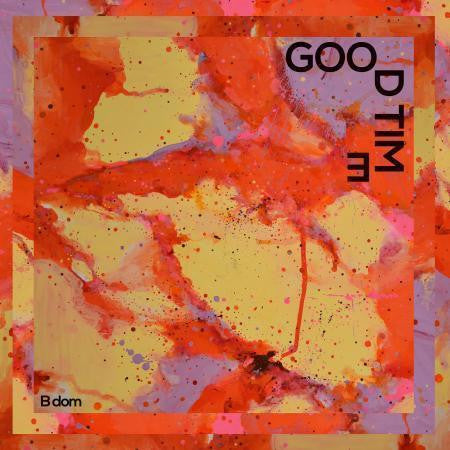 B DOM - GOOD TIME