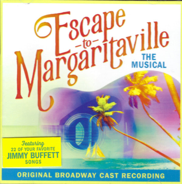 ESCAPE TO MARGARITAVILLE: THE MUSICAL OBC - ESCAPE TO MARGARITAVILLE: THE MUSICAL OBC
