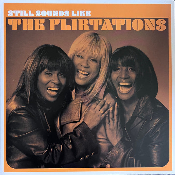 FLIRTATIONS - STILL SOUNDS LIKE THE FLIRTATIONS
