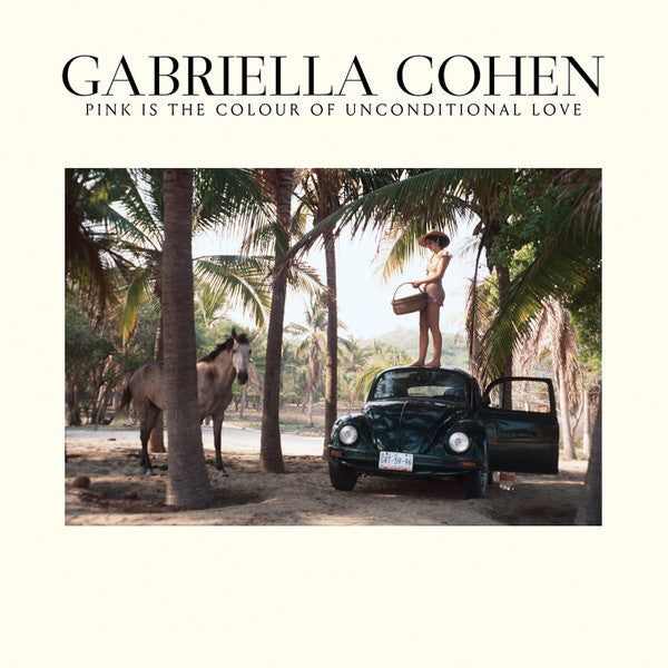 COHEN,GABRIELLA - PINK IS THE COLOUR OF UNCONDITIONAL LOVE