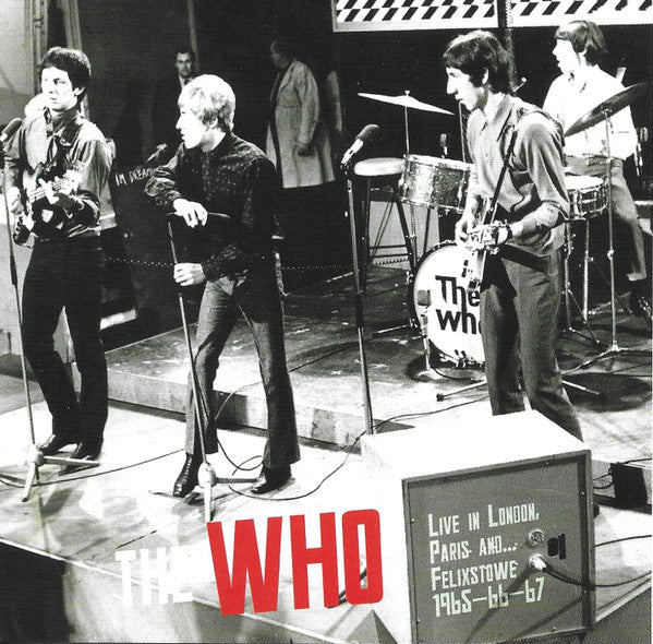 WHO - LIVE IN LONDON, PARIS &... FELIXSTOWE 1965-66-67