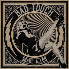 BAD TOUCH - SHAKE A LEG