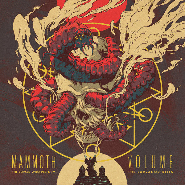 MAMMOTH VOLUME - CURSED WHO PERFORM THE LARVAGOD RITES