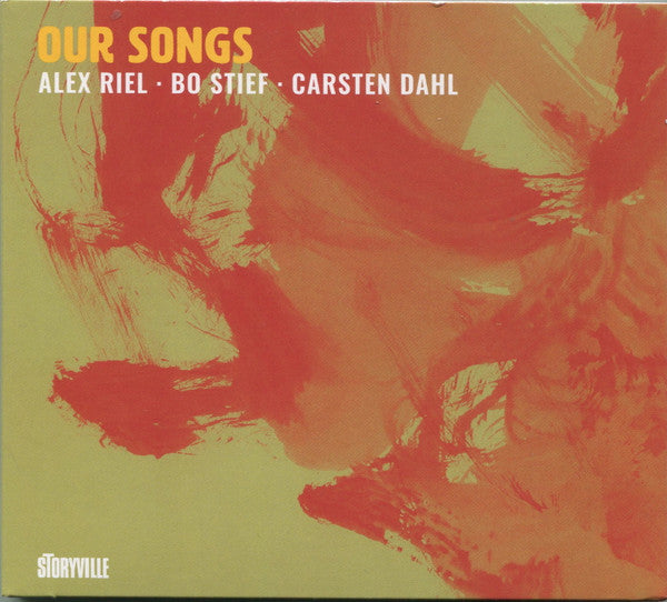 RIEL,ALEX; BO STIEF & CARSTEN DAHL - OUR SONGS