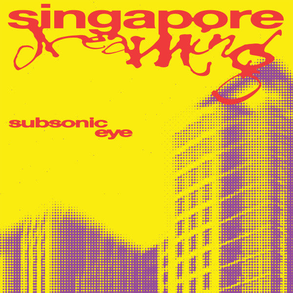 SUBSONIC EYE - SINGAPORE DREAMING