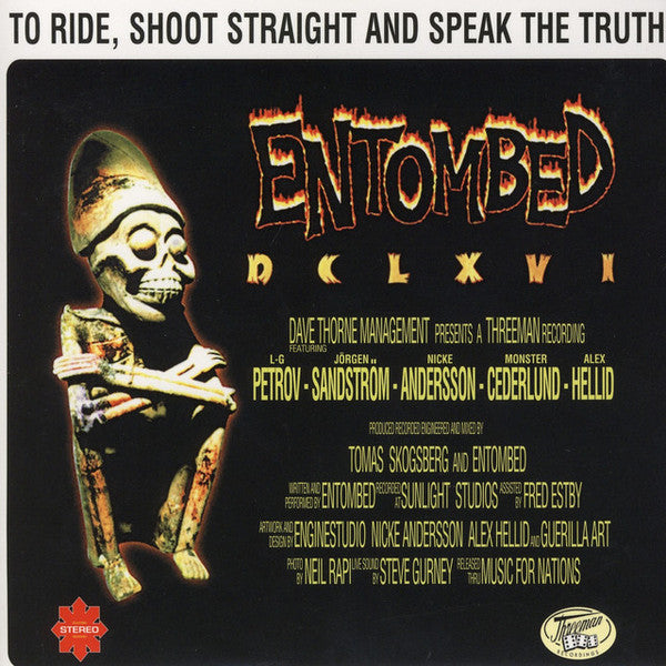 ENTOMBED - DCLXVI - TO RIDE, SHOOT STRAIGHT & SPEAK THE TRUTH