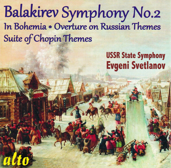 SVETLANOV,EVGENI; USSR SYMPHONY ORCHESTRA - BALAKIREV SYMPHONY 2 / IN BOHEMIA / ETC