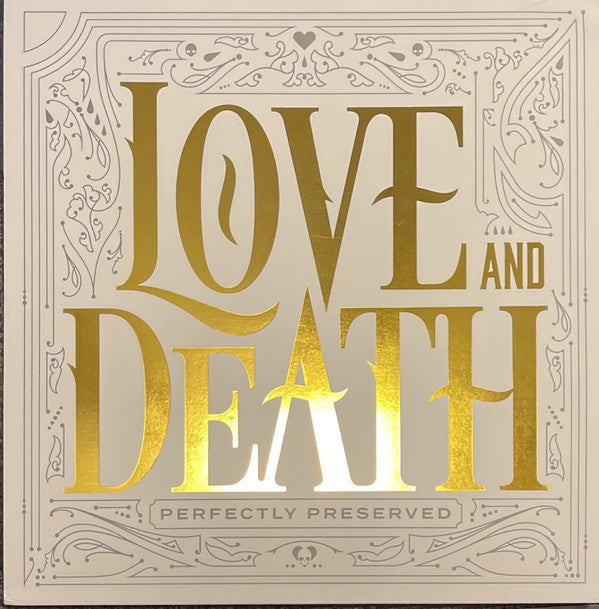 LOVE & DEATH - PERFECTLY PRESERVED