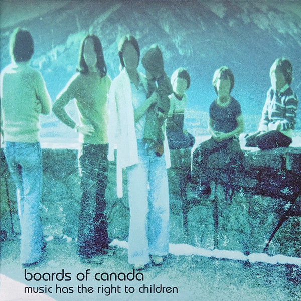 BOARDS OF CANADA - MUSIC HAS THE RIGHT TO CHILDREN