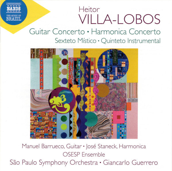 SAO PAULO SYMPHONY ORCHESTRA; MANUEL BARRUECO; JOSE STANECK; OSESP ENSEMBLE - VILLA-LOBOS: GUITAR CONCERTO; SEXTETO MISTICO; HARMONICA CONCERTO