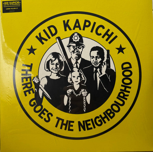 KID KAPICHI - THERE GOES THE NEIGHBOURHOOD (LEMON YELLOW VINYL)