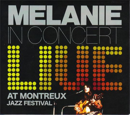 MELANIE - LIVE AT MONTREUX JAZZ FESTIVAL (REISSUE/DIGI)
