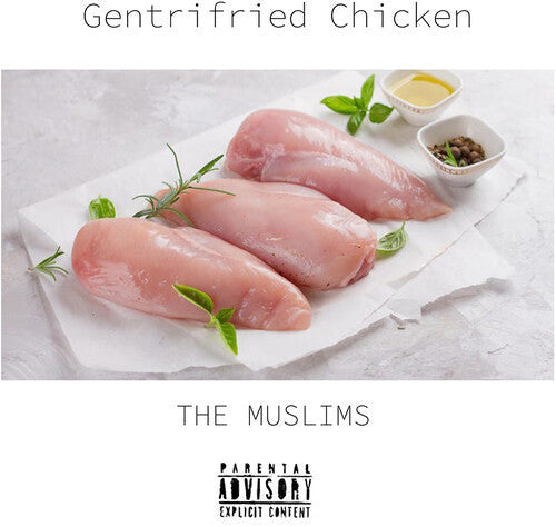 MUSLIMS - GENTRIFRIED CHICKEN