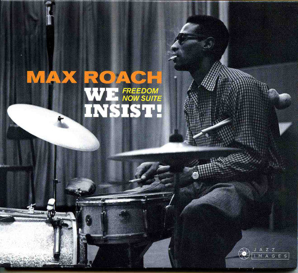 ROACH,MAX - WE INSIST FREEDOM NOW SUITE + 7 BONUS TRACKS (PHOTOS BY WILLIAM CLAXTON) (LIMITED)