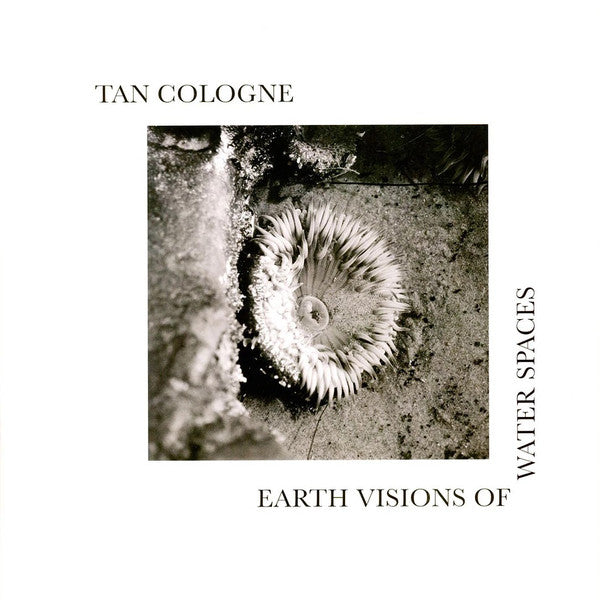 TAN COLOGNE - EARTH VISIONS OF WATER SPACES