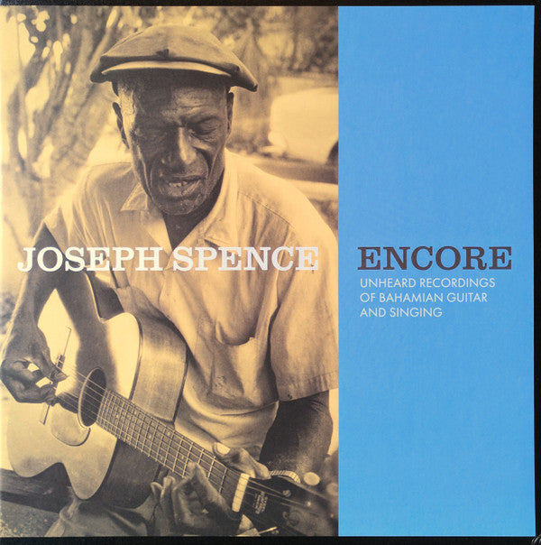 SPENCE,JOSEPH - ENCORE: UNHEARD RECORDINGS OF BAHAMIAN GUITAR & SINGING