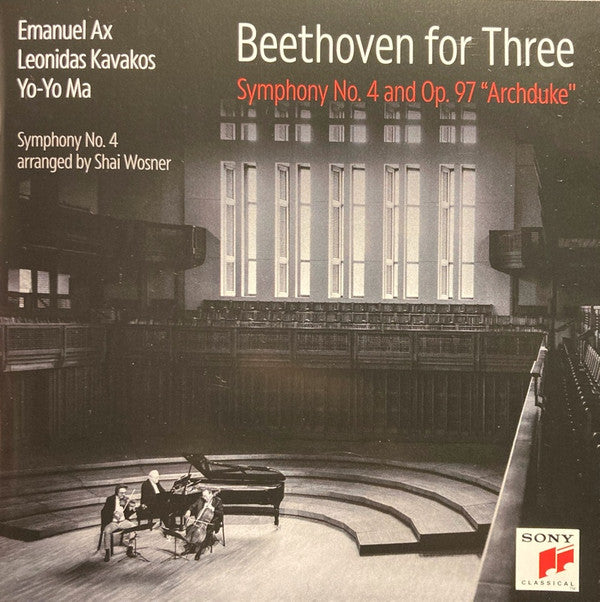 AX,EMANUEL; LEONIDAS KAVAKOS; YO-YO MA - BEETHOVEN FOR THREE: SYMPHONY NO. 4 AND OP. 97 ARCHDUKE