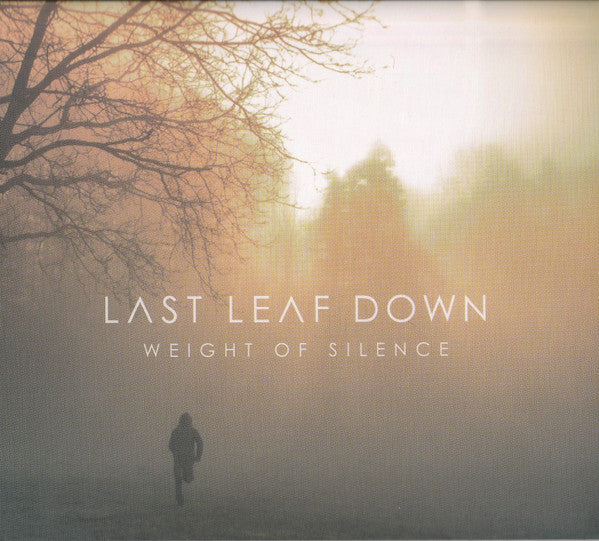 LAST LEAF DOWN - WEIGHT OF SILENCE