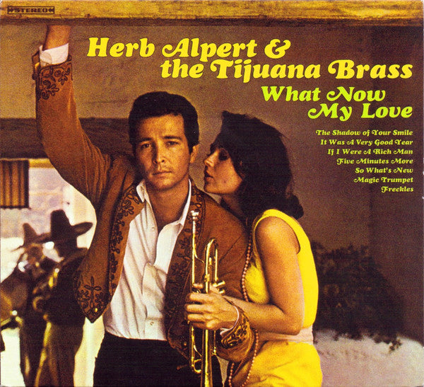 ALPERT,HERB; TIJUANA BRASS - WHAT NOW MY LOVE
