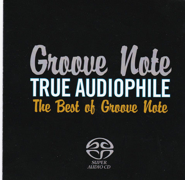 VARIOUS ARTISTS - TRUE AUDIOPHILE: BEST OF GROOVE NOTE