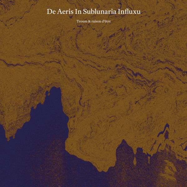 TROUM & RAISON D'ETRE - DE AERIS IN SUBLUNARIA INFLUXU (2LP)