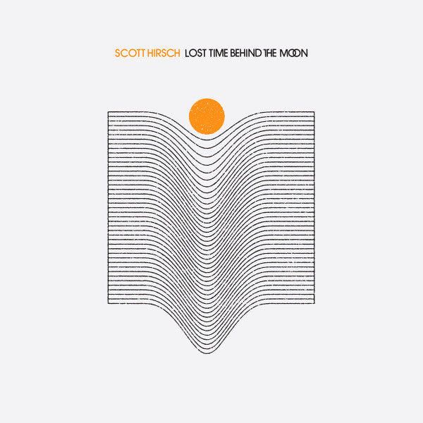 HIRSCH,SCOTT - LOST TIME BEHIND THE MOON