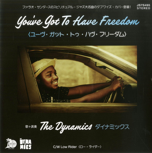 DYNAMICS - YOU'VE GOT TO HAVE FREEDOM/LOW RIDER
