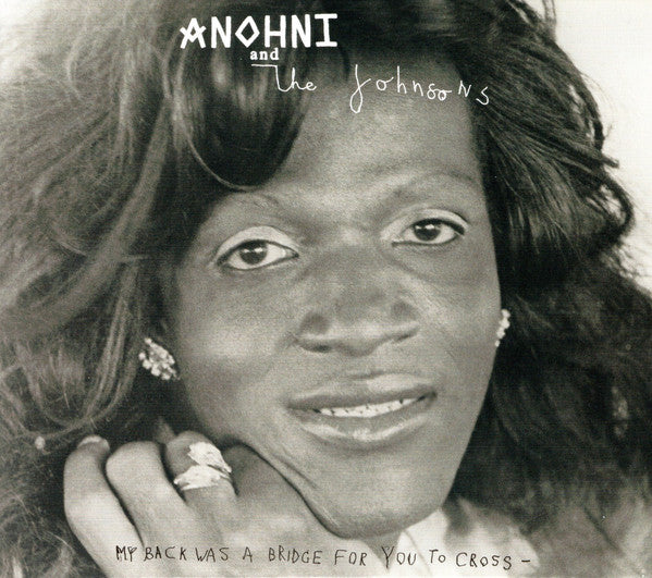 ANOHNI & THE JOHNSONS - MY BACK WAS A BRIDGE FOR YOU TO CROSS