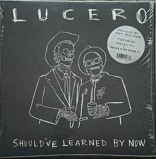 LUCERO - SHOULD’VE LEARNED BY NOW