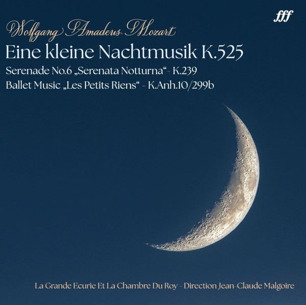 LA GRANDE ECURIE ET LA CHAMBRE DU ROY / MALGOIRE JEAN-CLAUDE - WOLFGANG AMADEUS MOZART: EINE KLEINE NACHTMUSIK K.525