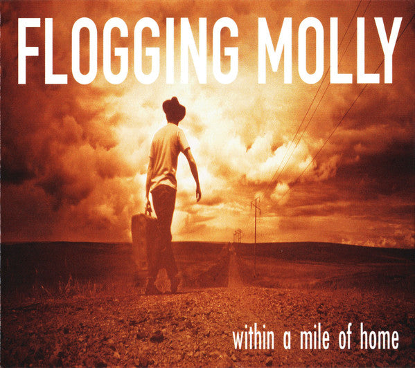 FLOGGING MOLLY - WITHIN A MILE OF HOME
