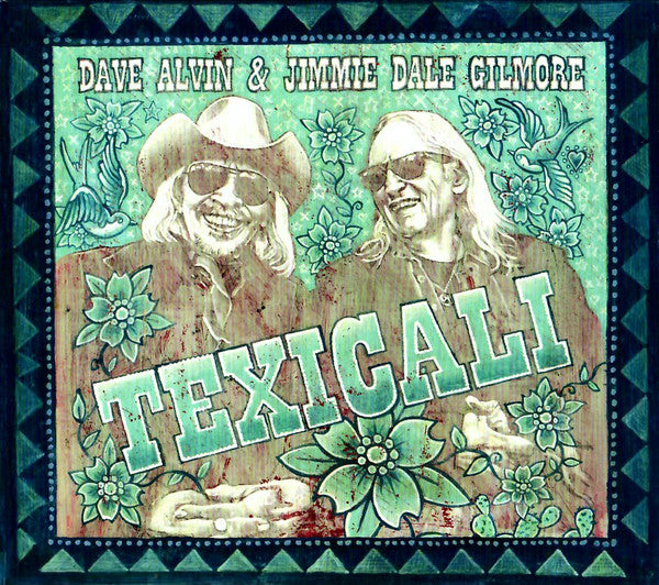 ALVIN,DAVE & JIMMIE DALE GILMORE - TEXICALI