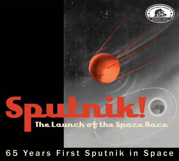 VARIOUS ARTISTS - BEAR FAMILY MEMORIAL SERIES: SPUTNIK! THE LAUNCH OF THE SPACE RACE