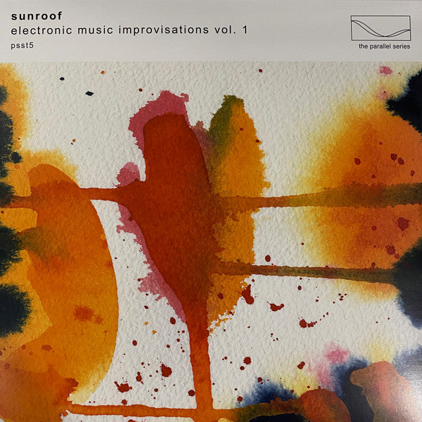 SUNROOF - ELECTRONIC MUSIC IMPROVISATIONS, VOL. 1 (LIMITED EDITION CLEAR VINYL)