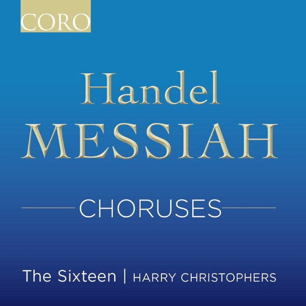 HANDEL / SIXTEEN - MESSIAH CHORUSES