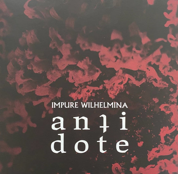 IMPURE WILHELMINA - ANTIDOTE