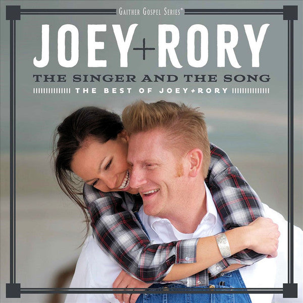 JOEY + RORY - SINGER AND THE SONG: THE BEST OF JOEY + RORY
