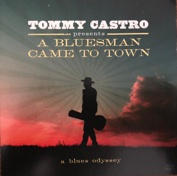 CASTRO,TOMMY - TOMMY CASTRO PRESENTS A BLUESMAN CAME TO TOWN