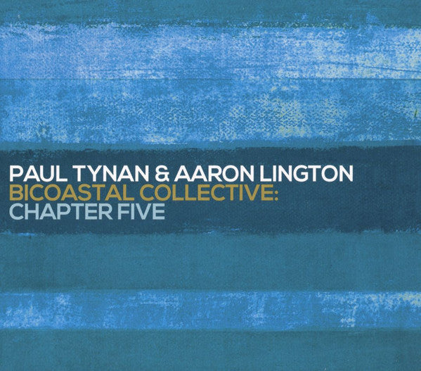 TYNAN,PAUL / LINGTON,AARON - BICOASTAL COLLECTIVE: CHAPTER FIVE